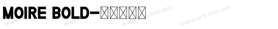 Moire Bold字体转换